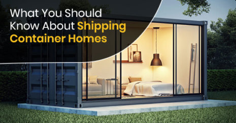 What You Should Know About Shipping Container Homes