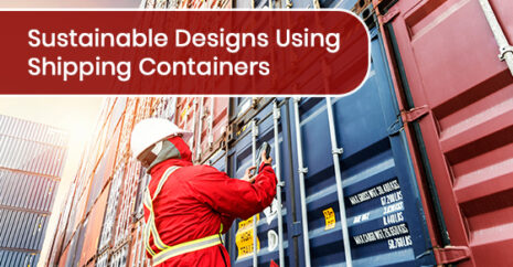 Sustainable Designs Using Shipping Containers