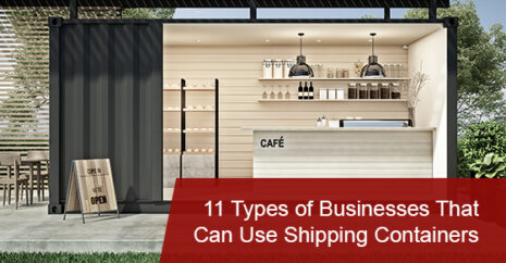 11 Types of Businesses That Can Use Shipping Containers