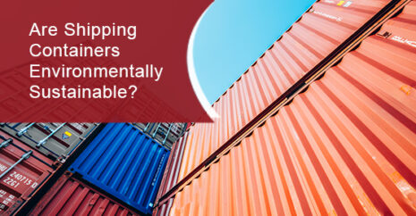 Are Shipping Containers Environmentally Sustainable?