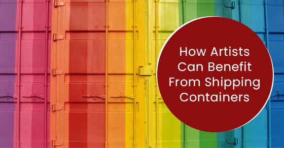 How Artists Can Benefit From Shipping Containers