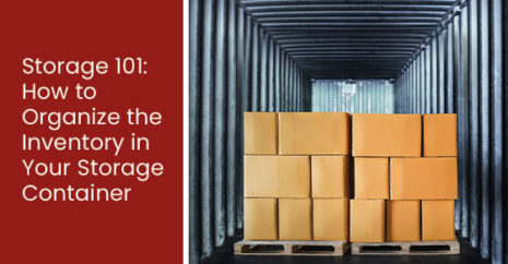 Storage 101: How to Organize the Inventory in Your Storage Container